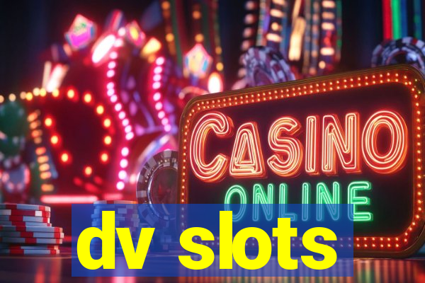 dv slots